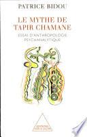 Mythe de Tapir Chamane (Le)