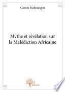 Mythe et révélation sur la malédiction africaine