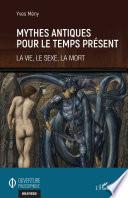 Mythes antiques pour le temps présent