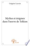 Mythes et énigmes dans l’œuvre de Tolkien