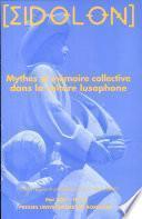 Mythes et mémoire collective dans la culture lusophone
