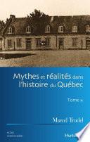 Mythes et réalités dans l'histoire du Québec T4