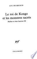 Mythes et rites bantous: Le roi de Kongo et les monstres sacrés