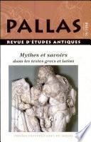 Mythes et savoirs dans les textes grecs et latins