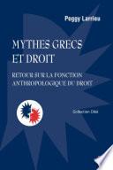 Mythes grecs et droit : Retour sur la fonction anthropologique du droit