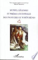 Mythes, légendes et prières ancestrales des Ingouches et Tchétchènes