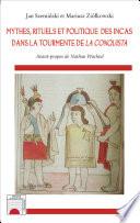 Mythes, rituels et politique des Incas dans la tourmente de la Conquista