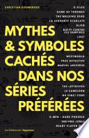 Mythes & symboles cachés dans nos séries préférées