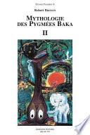 Mythologie des Pygmées Baka (Sud-Cameroun)