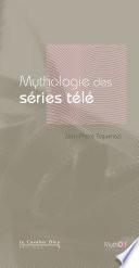 Mythologie des Séries Télé