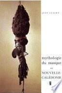 Mythologie du masque en Nouvelle-Calédonie