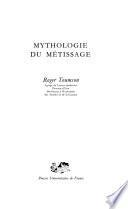 Mythologie du métissage