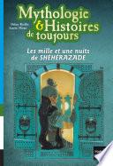 Mythologie et histoires de toujours - Les mille et une nuits de Shéhérazade dès 9 ans