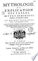 Mythologie, ou explication des fables, oeuvre d'eminente doctrine, & d'agreable lecture. Cy devant traduitte par I. de Montlyard, exactement reveüe en cette derniere edition et augmentée d'vn traitté des muses ; de plusieurs remarques fort curieuses ; de diuerses moralitez touchant les principaux dieux ; et d'vn abbregé de leurs images, par I. Baudouin