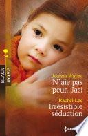 N'aie pas peur, Jaci - Irrésistible séduction