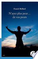 N'ayez plus peur...de vos peurs
