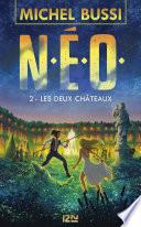 N.E.O. - Tome 2 : Les deux châteaux