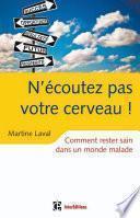 N'écoutez pas votre cerveau !