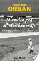 N'oublie pas d'être heureuse