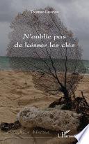 N'oublie pas de laisser les clés