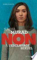 Nadia Murad : non à l'esclavage sexuel