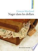 Nager dans les dollars