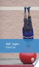 Naïf.Super.