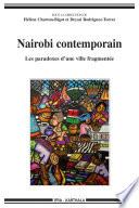 Nairobi contemporain. Les paradoxes d'une ville fragmentée