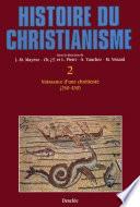 Naissance d'une chrétienté (250-430)