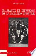 Naissance et diffusion de la natation sportive