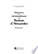 Naissance et métamorphoses du Roman d'Alexandre