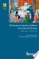 Naissance et petite enfance à la cour de France (Moyen-Âge - XIXe siècle)