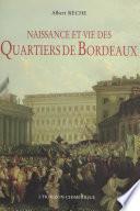 Naissance et vie des quartiers de Bordeaux : mille ans de vie quotidienne