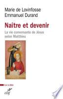 Naître et devenir - La vie conversante de Jésus selon Matthieu