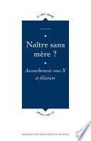 Naître sans mère ?