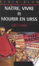 Naître, vivre et mourir en URSS
