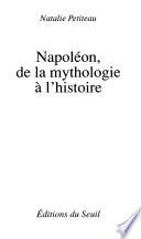 Napoléon, de la mythologie à l'histoire