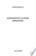 Napoléon et la folie espagnole