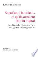 Napoléon, Hannibal ce qu'ils auraient fait du digital