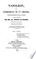 Napoleon, ou Schoenbrunn et Ste.-Helene ; drame historique en deux parties et neuf tableaux