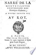 Narré de la merueilleuse conuersion des heretiques d'Aubenas a nostre saincte Foy
