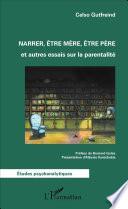 Narrer, être mère, être père