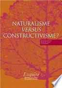 Naturalisme versus constructivisme ?