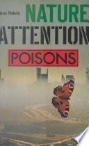 Nature, attention : poisons !
