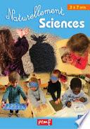 Naturellement Sciences 3 à 7 ans - Fiches Elèves