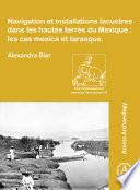 Navigation et installations lacustres dans les hautes terres du Mexique: les cas mexica et tarasque