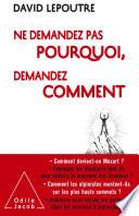 Ne demandez pas pourquoi, demandez comment