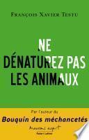 Ne dénaturez pas les animaux