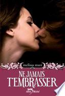 Ne jamais t'embrasser
