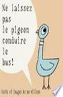 Ne laissez pas le pigeon conduire le bus !